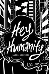 Hey Humanity - Lidia Longorio