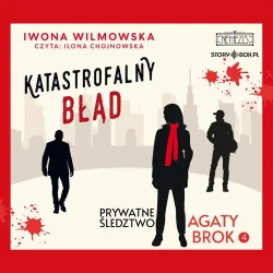 audiobook Prywatne śledztwo Agaty Brok. Tom 4. Katastrofalny błąd - Iwona Wilmowska