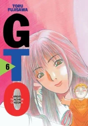 GTO. Great Teacher Onizuka. Nowa edycja. Tom 6 - Toru Fujisawa