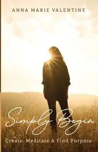 Simply Begin - Valentine Anna Marie
