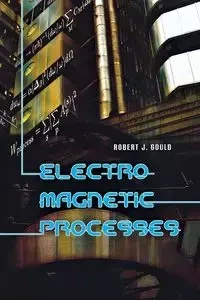 Electromagnetic Processes - Gould Robert J.