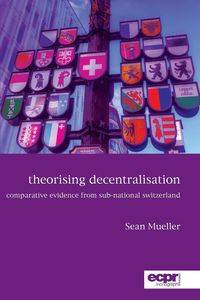 Theorising Decentralisation - Sean Mueller