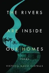 The Rivers Are Inside Our Homes - Victoria Castells María