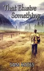 That Elusive Something - Sam Kates
