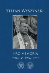 Pro memoria T.4 1956-1957 - Stefan Wyszyński, Michał Białkowski