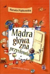 Mądra głowa zna przysłowia wyd. 2 - Renata Piątkowska