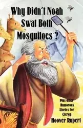 Why Didn't Noah Swat Both Mosquitoes? Plus Other Humorous Stories for Clergy - Rupert Hoover