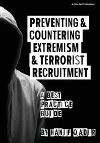 Preventing and Countering Extremism and Terrorism Recruitment - Qadir Hanif