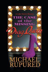 The Case of the Missing Drag Queen - Michael Rupured