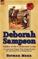 Deborah Sampson, Soldier of the Continental Army - Herman Mann