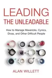 Leading the Unleadable - Alan Willett