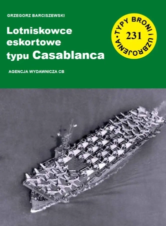 Lotniskowce eskortowe typu Casablanca (TBiU 231) - Grzegorz Barciszewski