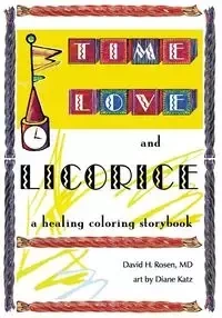 Time, Love, and Licorice - David H. Rosen