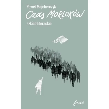 Czas Morloków. Szkice literackie - Paweł Majcherczyk