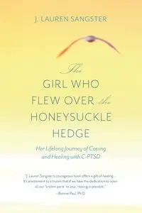 The Girl Who Flew Over the Honeysuckle Hedge - Lauren Sangster J.