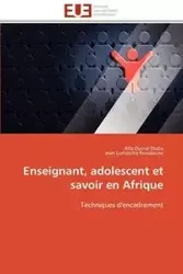 Enseignant, adolescent et savoir en afrique - Collectif