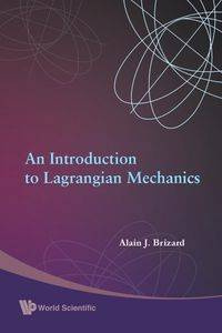 INTRO TO LAGRANGIAN MECHANICS,A - ALAIN J BRIZARD