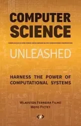 Computer Science Unleashed - Ferreira Filho Wladston