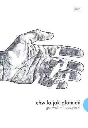 Chwila jak płomień - Paweł Garwol, Roman Lipczyński