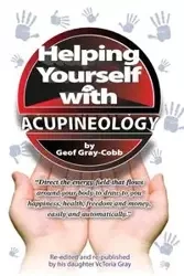 Helping Yourself With Acupineology - Gray-Cobb Geof