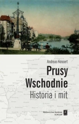 Prusy Wschodnie. Historia i mit - praca zbiorowa
