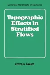 Topographic Effects in Stratified Flows - Peter G. Baines