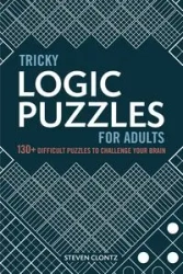 Tricky Logic Puzzles for Adults - Steven Clontz