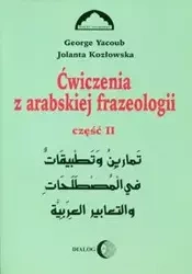 Ćwiczenia z arabskiej frazeologii Część 2 - Jolanta Kozłowska, Yacoub Georg