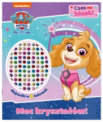 Psi Patrol. Czas na blask!. Moc kryształów! - praca zbiorowa