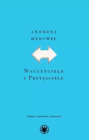 Nauczyciele i Przyjaciele - Andrzej Mencwel