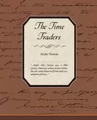 The Time Traders - Andre Norton