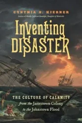 Inventing Disaster - Cynthia A. Kierner