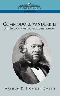 Commodore Vanderbilt - D. Arthur Smith Howden