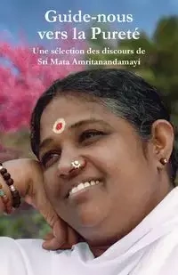 Guide-nous vers la pureté - Sri Mata Amritanandamayi Devi