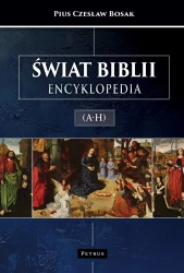 Świat Biblii (A-H). Encyklopedia - Pius Czesław Bosak