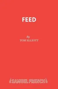 Feed - Elliott Tom