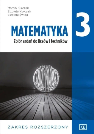 Matematyka LO 3 Zbiór zadań ZR NPP w.2021 OE PAZDR - Elżbieta Kurczab, Elżbieta Świda, Marcin Kurczab