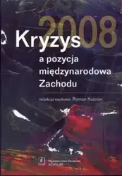 Kryzys 2008 a pozycja międzynarodowa Zachodu - Kuźniar Roman