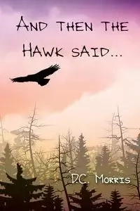 And then the Hawk said... - Morris D C