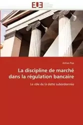 La discipline de marché dans la régulation bancaire - POP-A