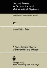 A Neo-Classical Theory of Distribution and Wealth - Hans U. Buhl