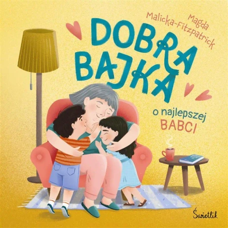 Dobra bajka o najlepszej babci - Magda Malicka-Fitzpatrick