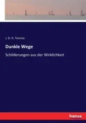 Dunkle Wege - Temme J. D. H.