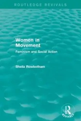 Women in Movement (Routledge Revivals) - Sheila Rowbotham