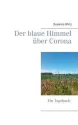Der blaue Himmel über Corona - Susanne Wirtz