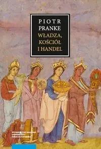 Władza, kościół i handel - Piotr Pranke