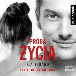 Próba życia. Audiobook - K. A. Figaro