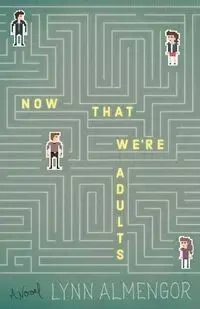 Now That We're Adults - Lynn Almengor