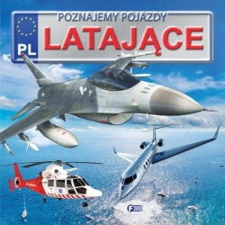 Poznajemy pojazdy. Latające FENIX - praca zbiorowa