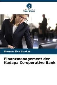 Finanzmanagement der Kadapa Co-operative Bank - Siva Sankar Morusu